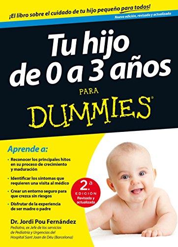 Tu hijo de 0 a 3 años para dummies: 2ª Edición