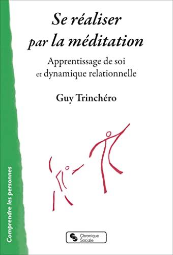 Se réaliser par la méditation : apprentissage de soi et dynamique relationnelle