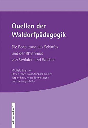 Quellen der Waldorfpädagogik: Die Bedeutung des Schlafes und der Rythmus von Schlafen und Wachen