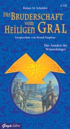 Die Bruderschaft vom Heiligen Gral. Das Amulett der Wüstenkrieger