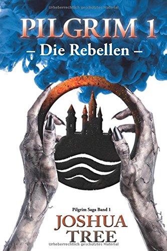 Pilgrim 1 - Die Rebellen: Band 1 der Pilgrim Saga (Fantasy)