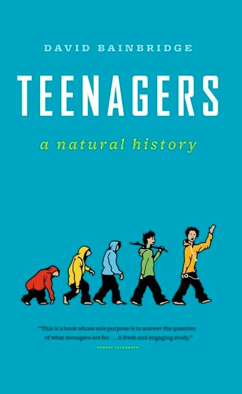 Teenagers: A Natural History