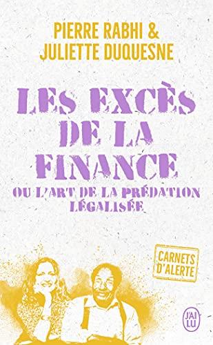 Les excès de la finance ou L'art de la prédation légalisée