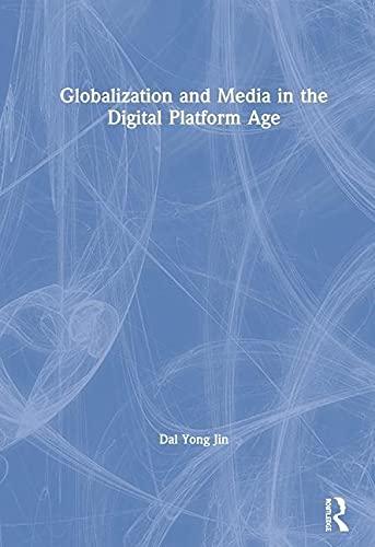 Globalization and Media in the Digital Platform Age