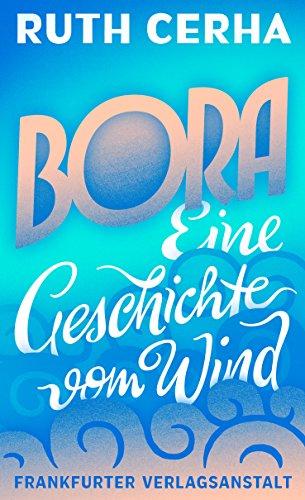 Bora: Eine Geschichte vom Wind