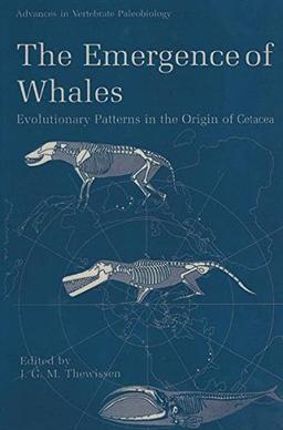 The Emergence of Whales: Evolutionary Patterns in the Origin of Cetacea (Advances in Vertebrate Paleobiology, Band 1)