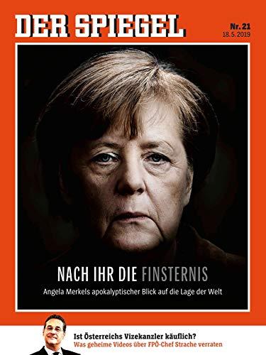 DER SPIEGEL 21/2019: Nach ihr die Finsternis