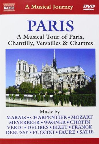 Naxos Scenic Musical Journeys Paris A Musical Tour of Paris, Chantilly, Versailles and Chartres