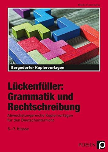 Lückenfüller: Grammatik und Rechtschreibung: Abwechslungsreiche Kopiervorlagen für den Deutschunterricht (5. bis 7. Klasse)