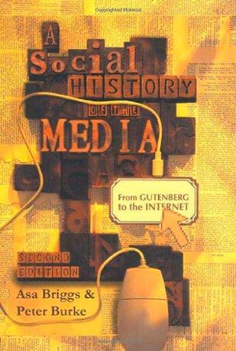 Social History of the Media: From Gutenberg to the Internet