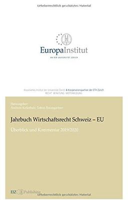 Jahrbuch Wirtschaftsrecht Schweiz – EU: Überblick und Kommentar 2019/2020 (EIZ Publishing)