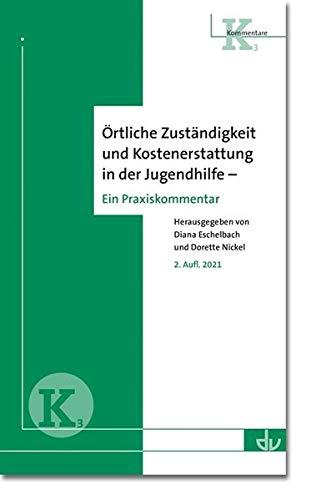 Örtliche Zuständigkeit und Kostenerstattung in der Jugendhilfe: Kommentar mit rechtlichen Erläuterungen (K 3) (Reihe Kommentare)