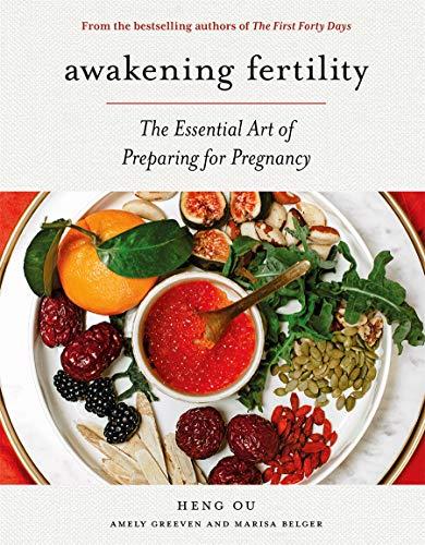 Ou, H: Awakening Fertility: The Essential Art of Preparing for Pregnancy by the Authors of the First Forty Days