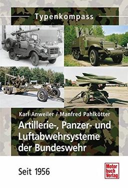 Artillerie-, Panzer- und Luftabwehrsysteme der Bundeswehr: seit 1956 (Typenkompass)