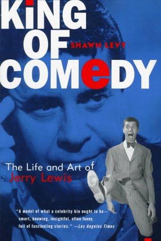 King of Comedy: The Life and Art of Jerry Lewis