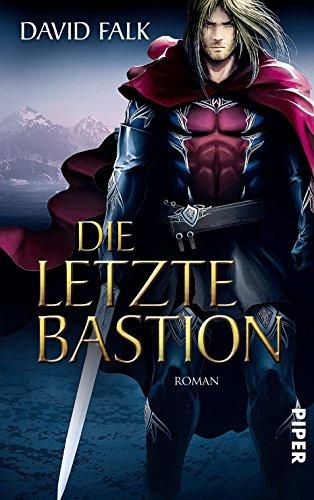 Die letzte Bastion: Roman (Der letzte Krieger, Band 3)