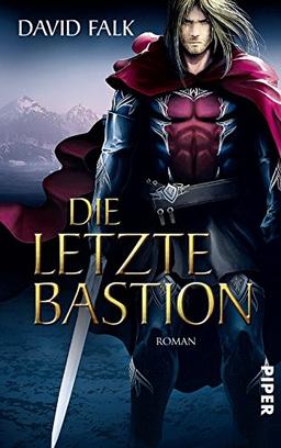 Die letzte Bastion: Roman (Der letzte Krieger, Band 3)