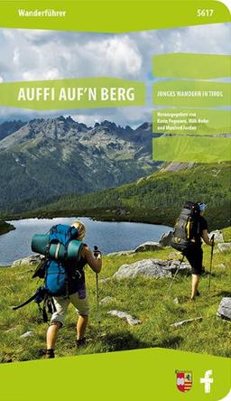 Auffi auf'n Berg: Wanderführer mit Tourenkarten