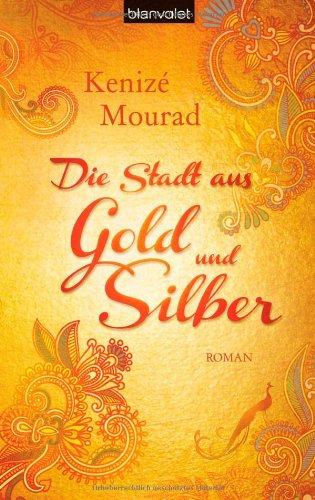 Die Stadt aus Gold und Silber: Roman