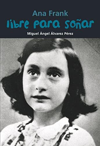 Ana Frank: Libre Para Sonar = Ana Frank (Biografía joven)