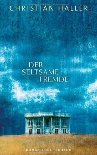 Der seltsame Fremde: Roman