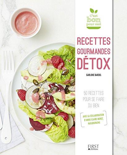 Recettes gourmandes détox : 50 recettes pour se faire du bien