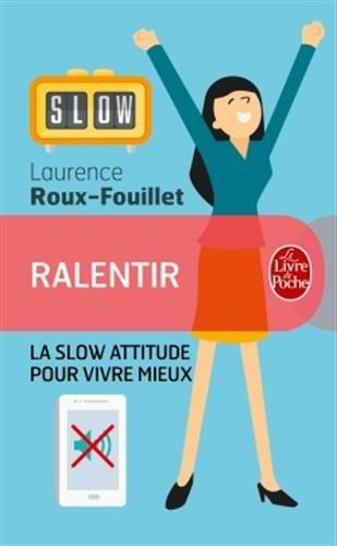 Ralentir : la slow attitude pour vivre mieux