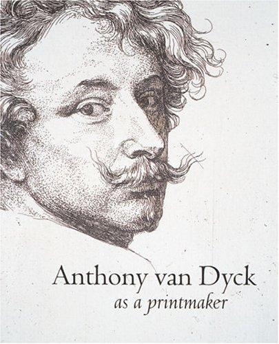 Anthony Van Dyck as Printmaker