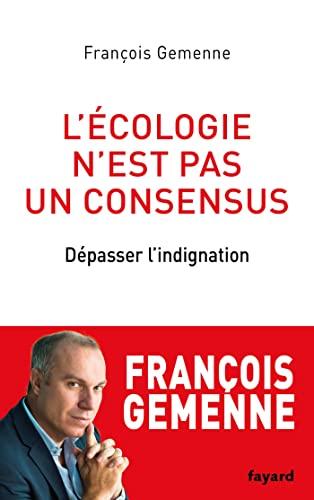 L'écologie n'est pas un consensus : dépasser l'indignation