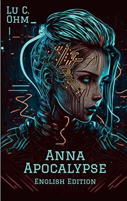 Anna Apocalypse (English Edition): World without Earth, 1