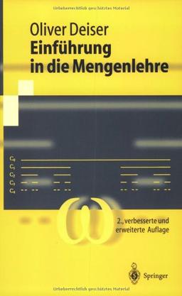 Einführung in die Mengenlehre: Die Mengenlehre Georg Cantors und ihre Axiomatisierung durch Ernst Zermelo (Springer-Lehrbuch)