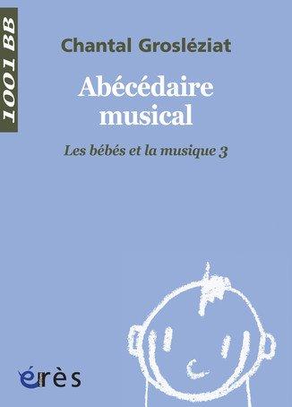 Les bébés et la musique. Vol. 3. Abécédaire musical