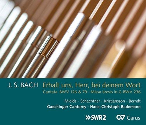 Bach: Erhalt uns Herr, bei deinem Wort - Kantaten BWV 126 & 79 / Missa brevis in G, BWV 236