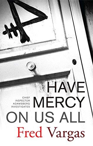 Have Mercy on Us All: A Novel (Chief Inspector Adamsberg Mysteries (Paperback))