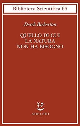 Quello di cui la natura non ha bisogno. Linguaggio, mente ed evoluzione (Biblioteca scientifica)