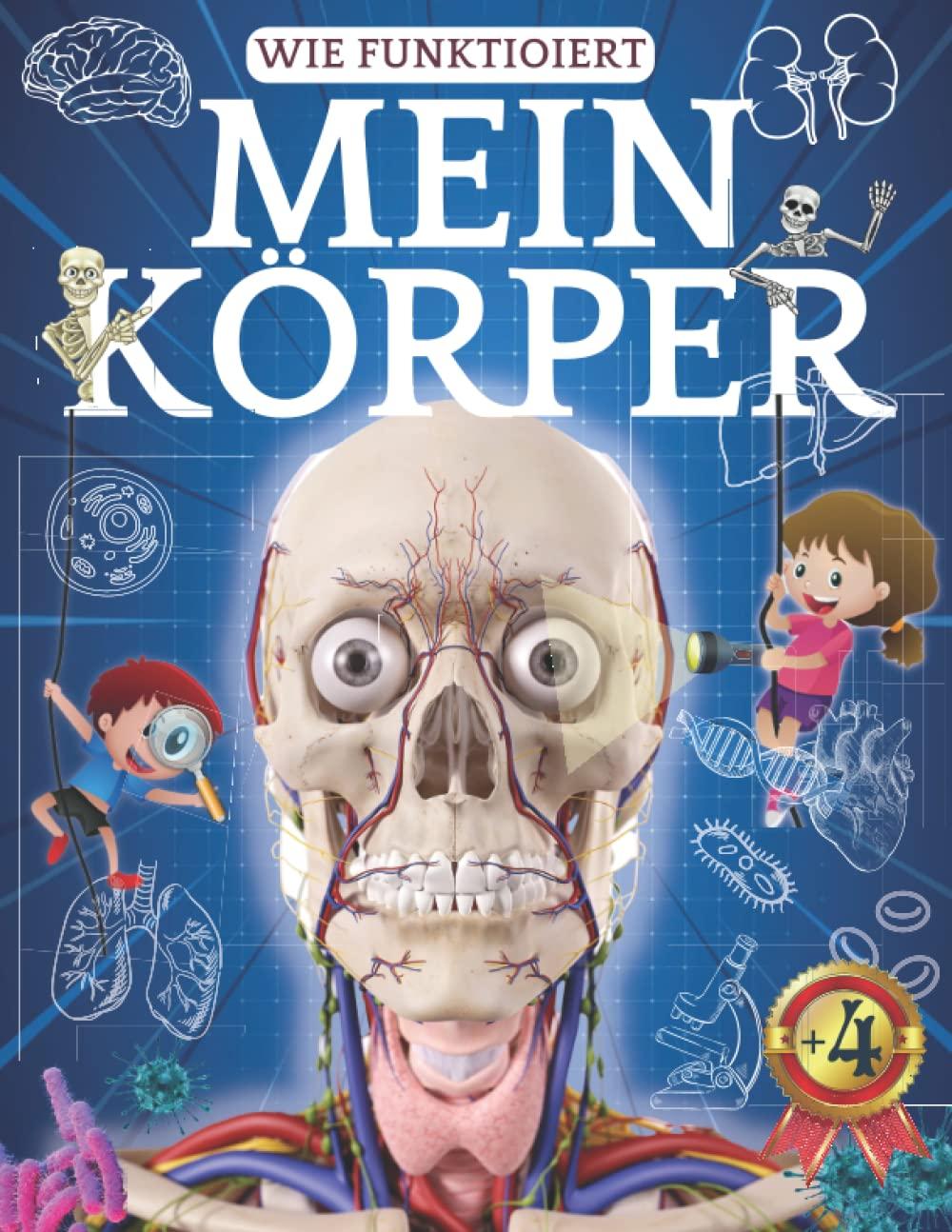 Wie funktioniert mein Körper?: Buch vom Körper für Kinder ab 4 Jahre