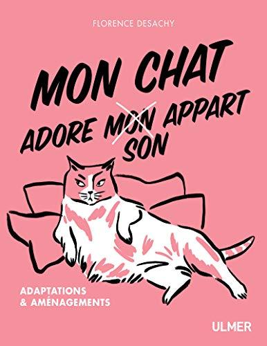 Mon chat adore son appart : adaptations & aménagements