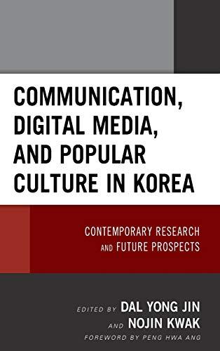 Communication, Digital Media, and Popular Culture in Korea: Contemporary Research and Future Prospects