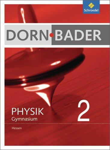 Dorn / Bader Physik SI - Ausgabe 2012 für Hessen: Schülerband 2