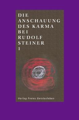 Die Anschauung des Karmas bei Rudolf Steiner: Ein Kompendium: 2 Bde.