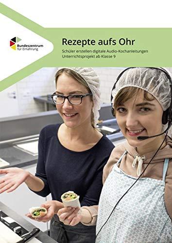 Rezepte aufs Ohr - Audiorezepte im Unterricht