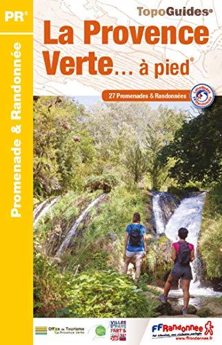 La Provence verte... à pied : 27 promenades & randonnées