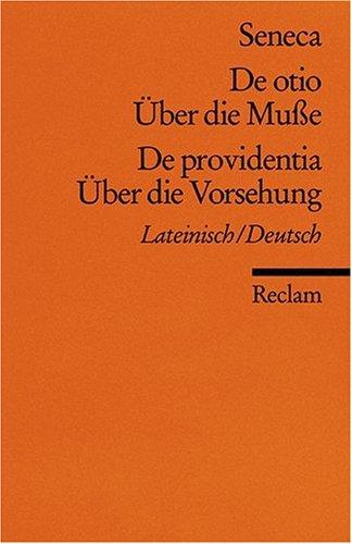 Reclams Universal-Bibliothek Nr. 9610: De otio / Über die Muße. De providentia / Über die Vorsehung