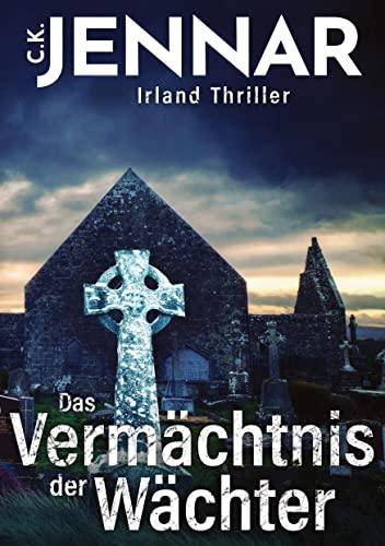 Das Vermächtnis der Wächter: Irland Thriller