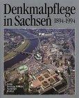 Denkmalpflege in Sachsen: 1894 - 1994, Teil 1