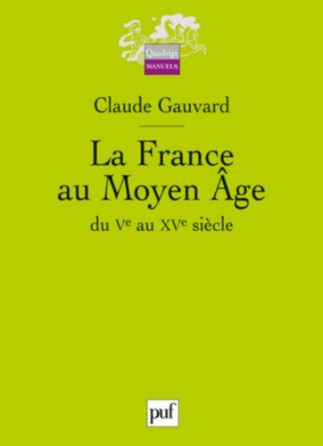 La France au Moyen Age du Ve au XVe siècle