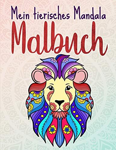 Mein tierisches Mandala Malbuch: 50 Tiermandalas für Kinder ab 6 Jahren, Kreativität fördern mit dem Mandala Malbuch für Kinder (Mandala Malbuch Kinder, Band 4)