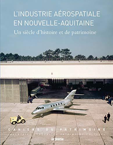 L'industrie aérospatiale en Nouvelle-Aquitaine : un siècle d'histoire et de patrimoine