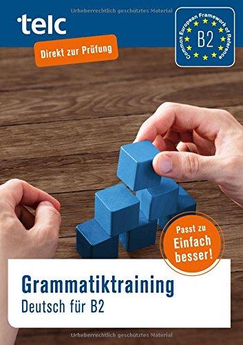 Grammatiktraining: Deutsch für B2