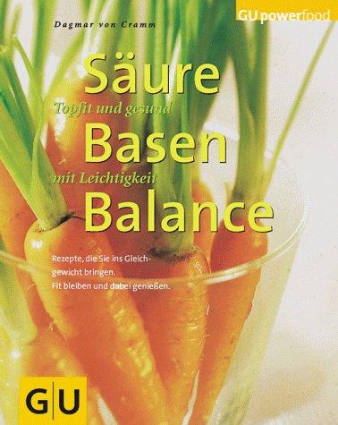 Säure- Basen- Balance. Topfit und gesund mit Leichtigkeit